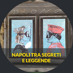 Napoli tra segreti e leggende